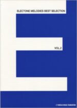 （Out of Publish)（N/A)Electone  Melodies Best Selection Vol.2